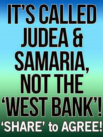 Judea and Samaria not West Bank