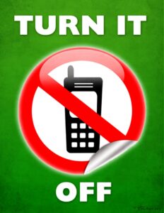 No cell phones-Turn it off!