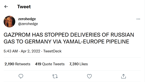 zerohedge-tweet-2April2022-GAZPROM HAS STOPPED DELIVERIES OF RUSSIAN GAS TO GERMANY VIA YAMAL EUROPE PIPELINE