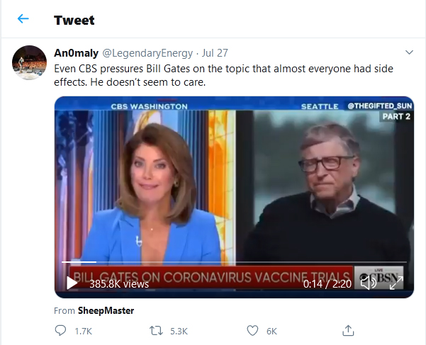 An0maly-tweet27July2020-Even CBS pressures Bill Gates on the topic that almost everyone had side effects. He doesn’t seem to care.