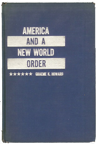 In 1940 Graeme K. Howard, Vice President of General Motors, published America and a New World Order