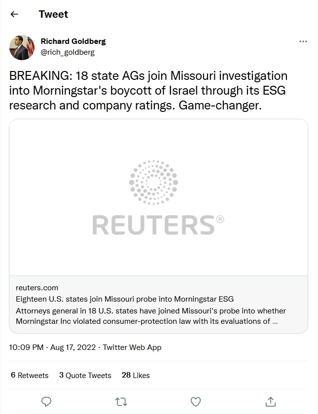 Richard Goldberg-tweet-17August2022- BREAKING: 18 state AGs join Missouri investigation into Morningstar's boycott of Israel through its ESG research and company ratings. Game-changer.