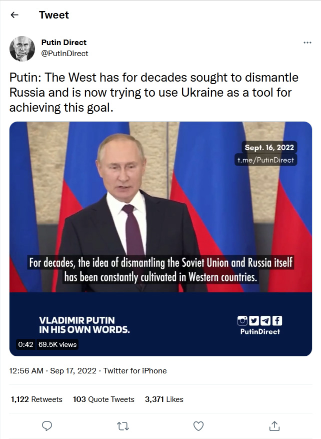Putin Direct-tweet-16September2022-Putin The West has for decades sought to dismantle Russiaand is now trying to use Ukraine as a tool for achieving this goal.