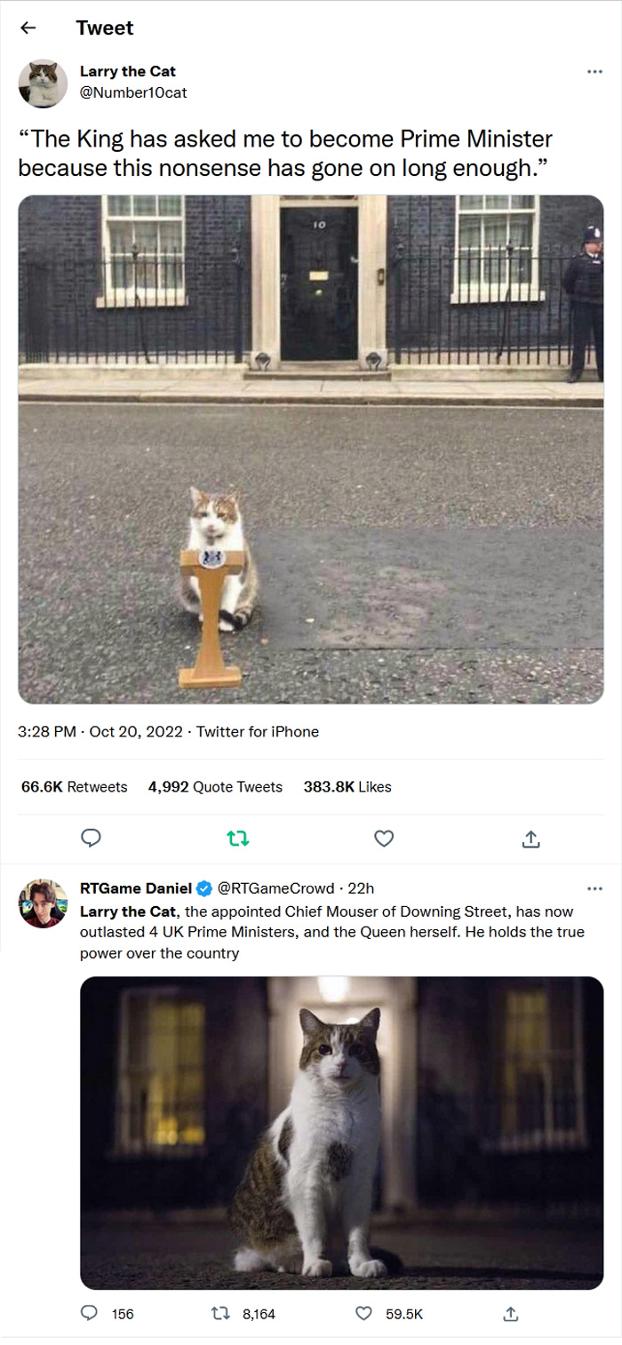 Larry the Cat-tweet-20October2022-“The King has asked me to become Prime Minister because this nonsense has gone on long enough.”