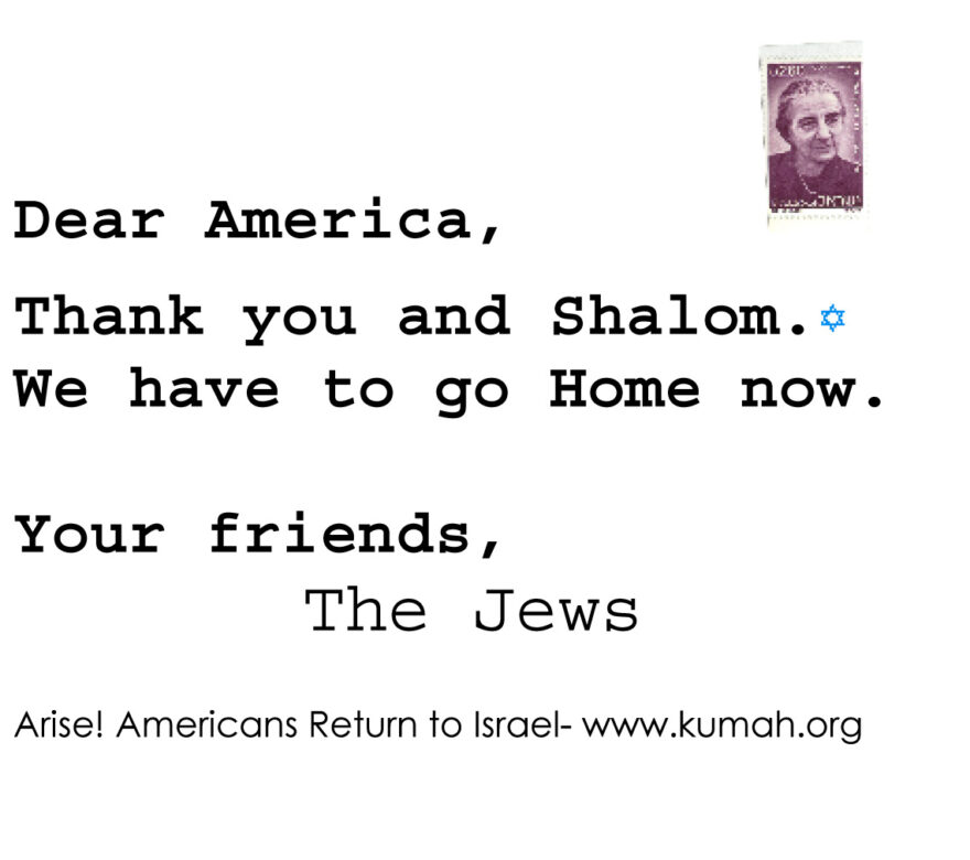 Dear America thank you and goodbye we have to go home now the Jews - kumah.org