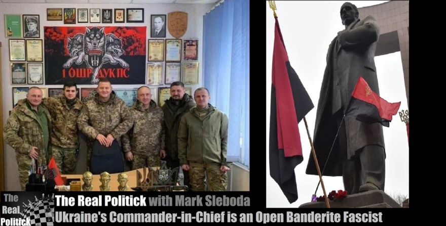 The Real Politick with Mark Sleboda - Ukraine's Commander-in-Chief is an Open Banderite Fascist