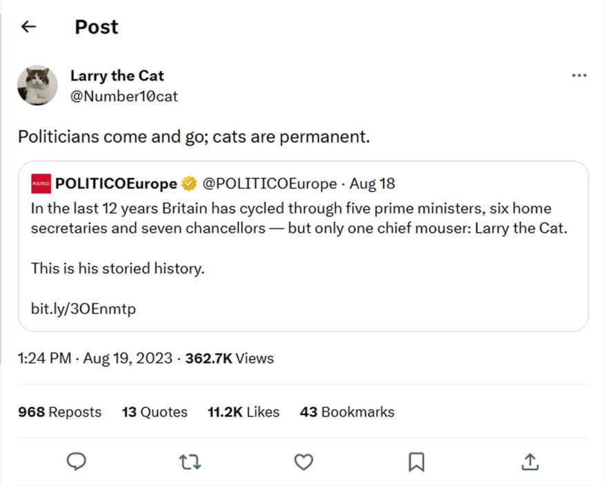 Larry the Cat-tweet-19August2023-Politicians come and go; cats are permanent
