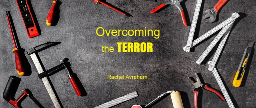 Overcoming the TERROR - Rachel Avrahami
