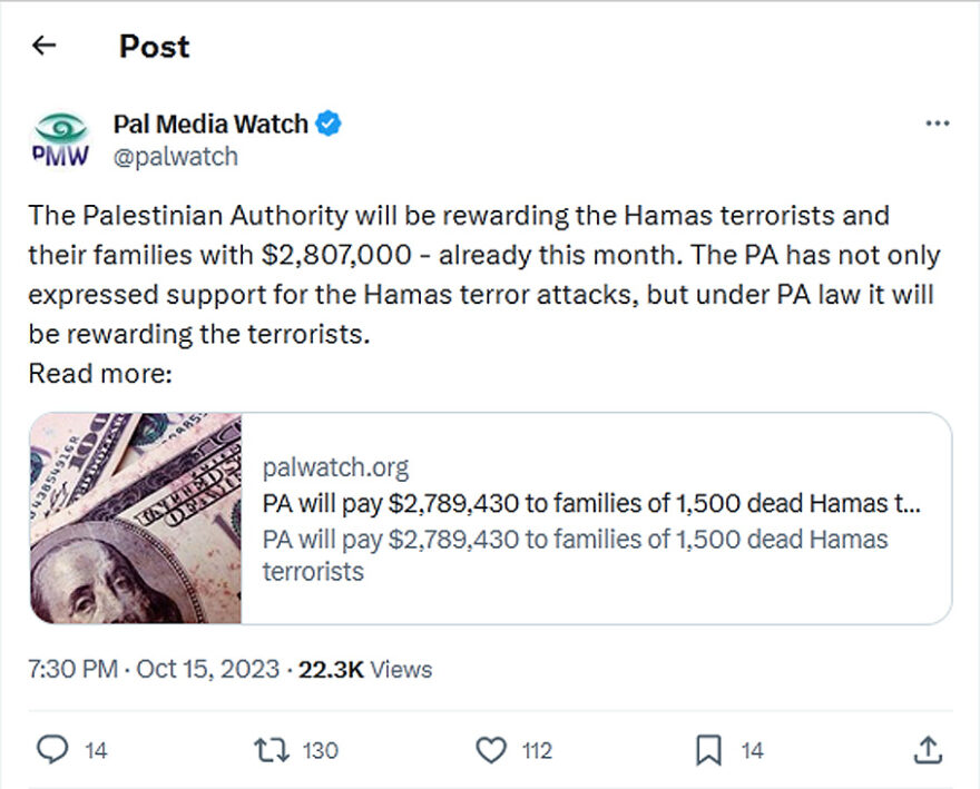 Pal Media Watch-tweet-15October2023-The Palestinian Authority will be rewarding the Hamas terrorists and their families with $2,807,000 - already this month. The PA has not only expressed support for the Hamas terror attacks, but under PA law it will be rewarding the terrorists.