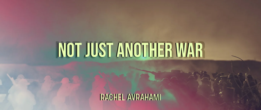 Not Just Another War by Rachel Avrahami