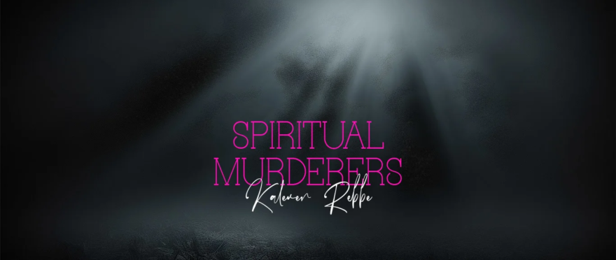 Spiritual Murderers by Kalever Rebbe