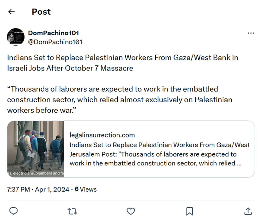 DomPachino101-tweet-1April2024-Indians Set to Replace Palestinian Workers From Gaza-West Bank in Israeli Jobs